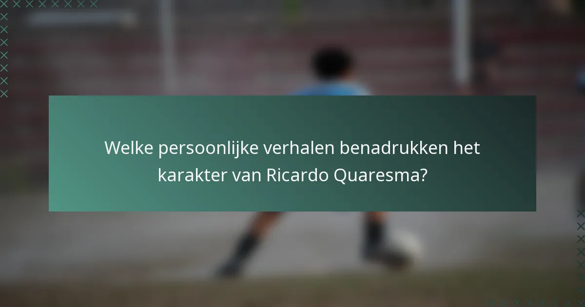 Welke persoonlijke verhalen benadrukken het karakter van Ricardo Quaresma?